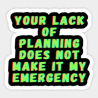 Lack of planning Sticker